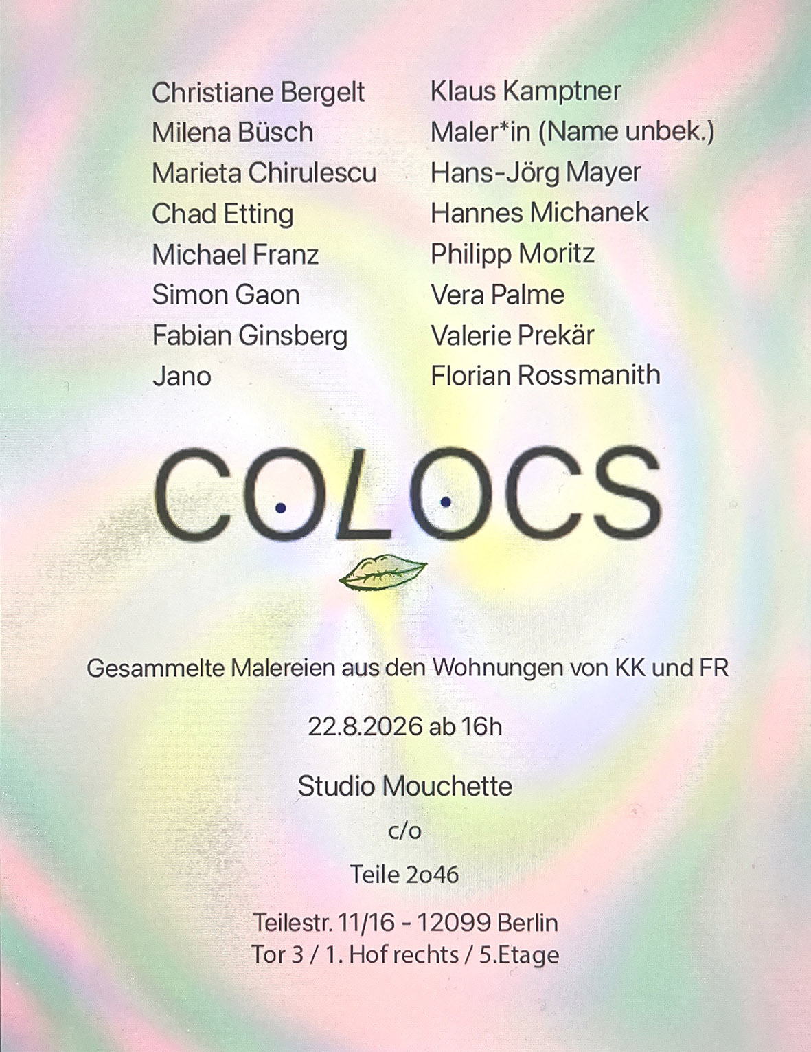Christiane Bergelt Milena Büsch Marieta Chirulescu Chad Etting Michael Franz Simon Gaon Fabian Ginsberg Jano Klaus Kamptner Maler*in (Name unbek.) Hans-Jörg Mayer Hannes Michanek Philipp Moritz Vera Palme Valerie Prekär Florian Rossmanith Studio Mouchette Teile2o46